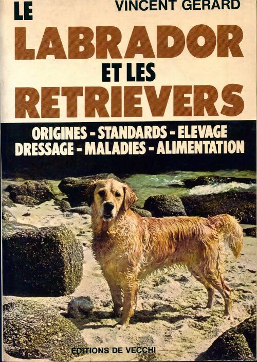 Livrenpoche : Le labrador et les retrievers - Vincent Gérard - Livre