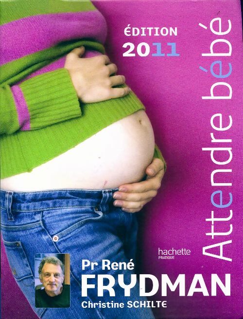Livrenpoche : Attendre bébé 2009 - René Frydman, Christine Schilte - Livre