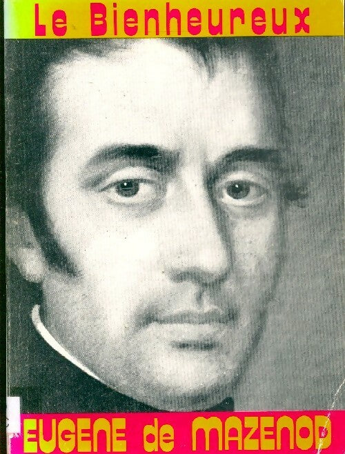 Livrenpoche : Le bienheureux Eugène de Mazenod - Aimé Roche - Livre