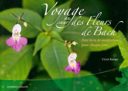 Livrenpoche : Voyage au coeur des fleurs de Bach - Ulrich Rampp - Livre