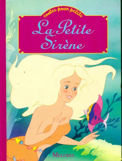 La petite sirène - Hans Christian Andersen -  Contes pour petits - Livre