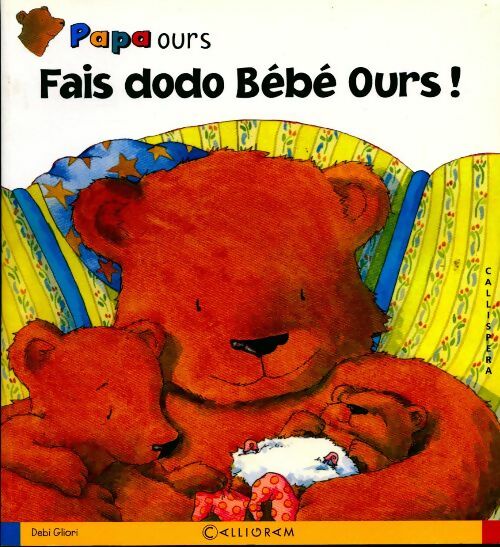 Livrenpoche : Fais dodo bébé ours ! - Debi Gliori - Livre