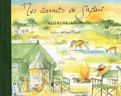 Mes carnets de safari - Florine Asch - Livre