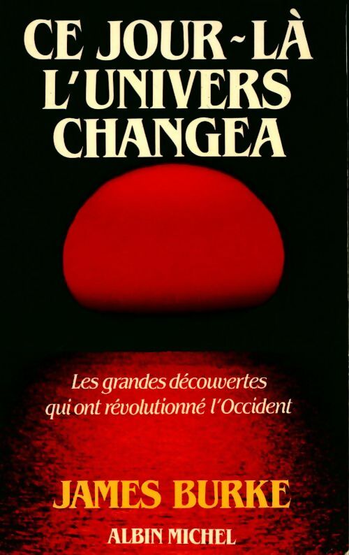 Livrenpoche : Ce jour-là l'univers changea - James Burke - Livre