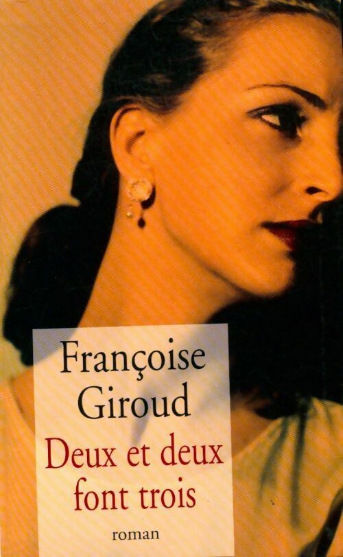 Deux et deux font trois - Françoise Giroud -  Le Grand Livre du Mois GF - Livre