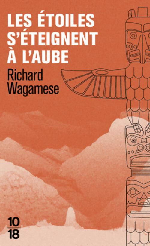 Livrenpoche : Les étoiles s'éteignent à l'aube - Richard Wagamese - Livre