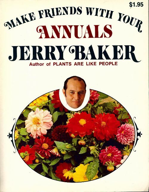 Make friends with your annuals - Jerry Baker -  Compte d'auteur anglais - Livre