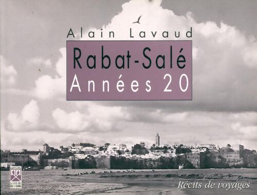 Livrenpoche : Rabat-Salé, années 20 - Alain Lavaud - Livre