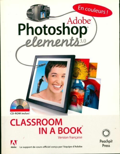 Photoshop Elements 3.0 - Mélanie Muteau -  Classroom in a book - Livre