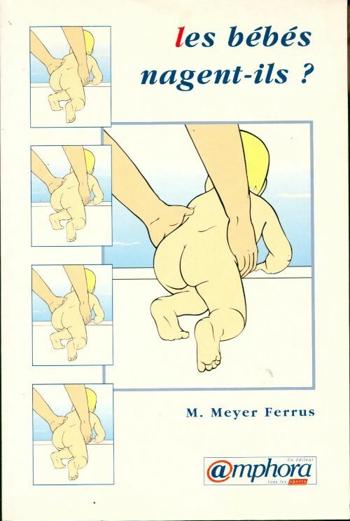 Livrenpoche : Les bébés nagent-ils ? - Martine Meyer-Ferrus - Livre
