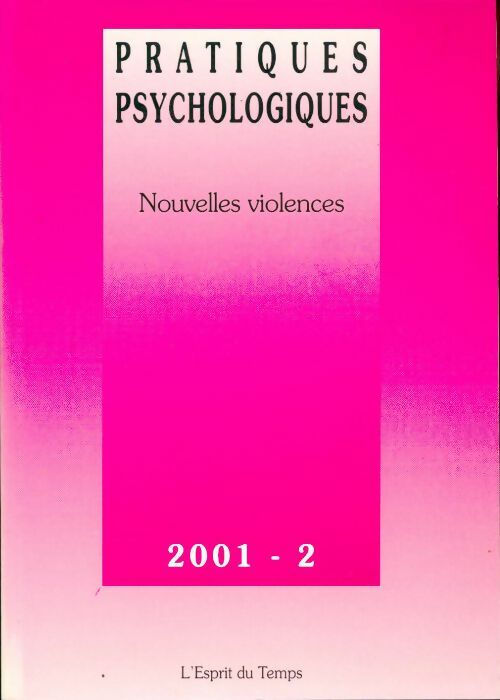 Pratiques psychologiques n°2001-2 : Nouvelles violences - Collectif -  Pratiques psychologiques - Livre