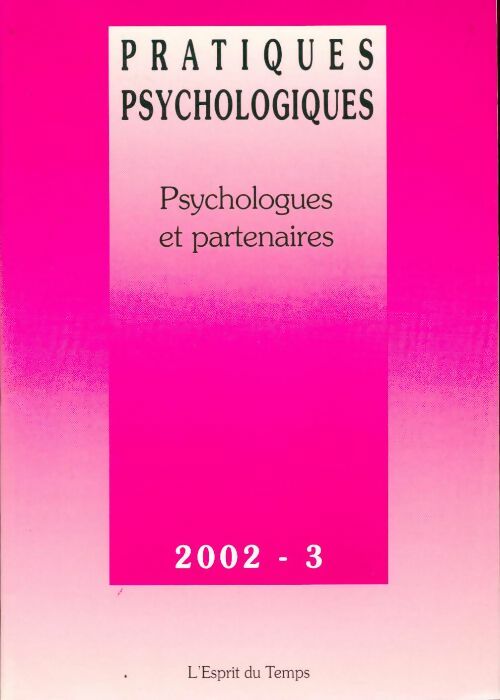 Pratiques psychologiques 2002-3 : Psychologues et partenaires - Collectif -  Pratiques psychologiques - Livre