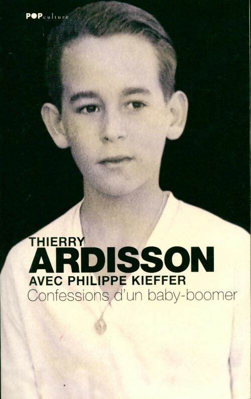 Livrenpoche : Confessions d'un baby-boomer - Thierry Ardisson, Philippe Kieffer - Livre