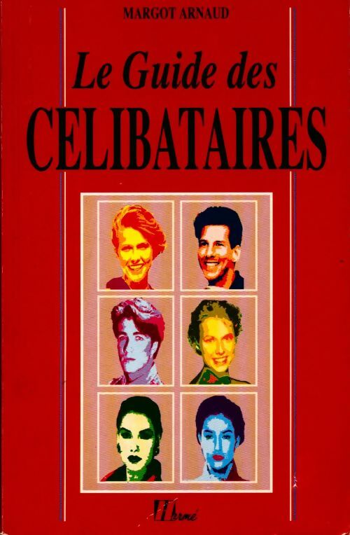 Livrenpoche : Le guide des célibataires - Margot Arnaud - Livre