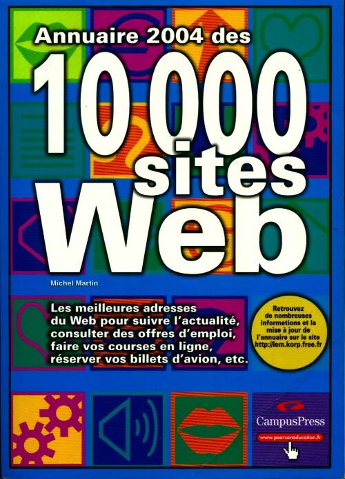 Annuaire 2004 des 10.000 sites web - Michel Martin -  CampusPress GF - Livre