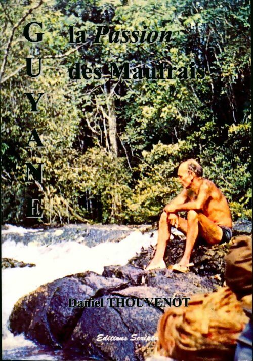Livrenpoche : Guyane. La passion des Maufrais - Daniel Thouvenot - Livre