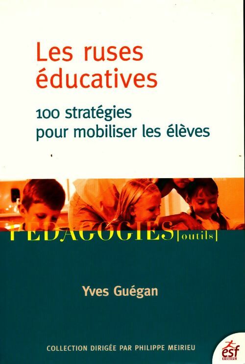 Livrenpoche : Les ruses éducatives. 100 stratégies pour mobiliser les élèves - Yves Guégan - Livre