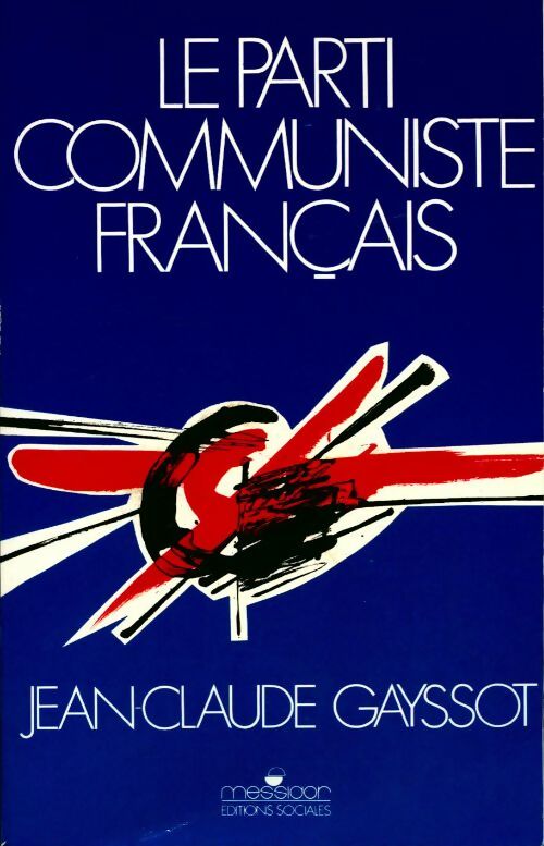 Le parti communiste français - Jean-Claude Gayssot -  Sociales GF - Livre