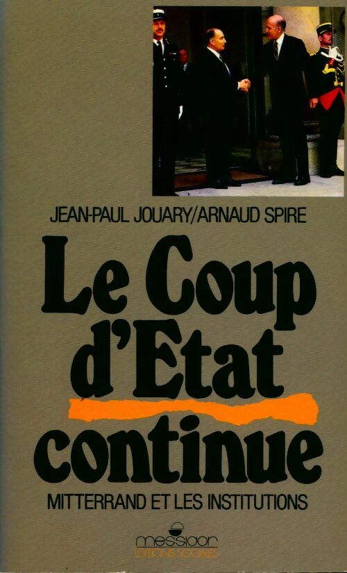 Livrenpoche : Le Coup d'Etat continue. Mitterrand et les institutions - Collectif - Livre