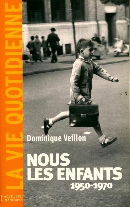 Livrenpoche : Nous les enfants. 1950-1970 - Dominique Veillon - Livre
