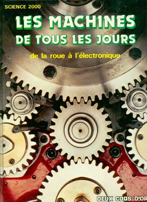 Livrenpoche : Les machines de tous les jours. De la roue  à l'électronique - Thérèse De Chérisey - Livre