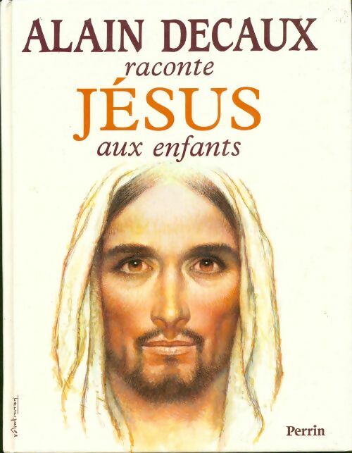 Livrenpoche : Alain Decaux raconte Jésus aux enfants - Alain Decaux - Livre