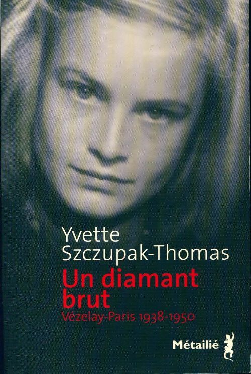 Livrenpoche : Un diamant brut - Yvette Szczupak-Thomas - Livre