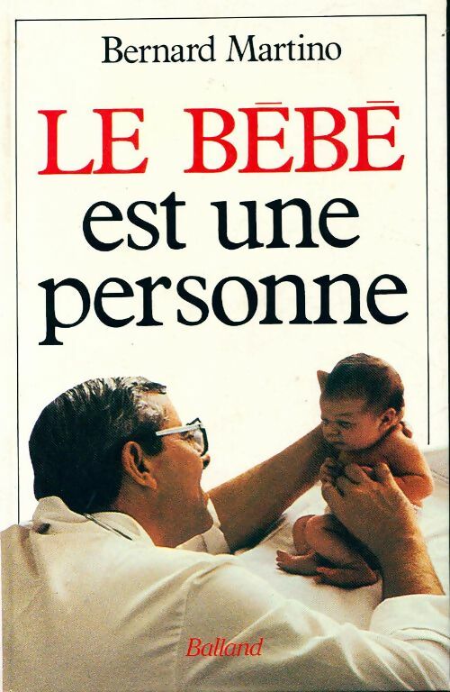 Livrenpoche : Le bébé est une personne - Bernard Martino - Livre