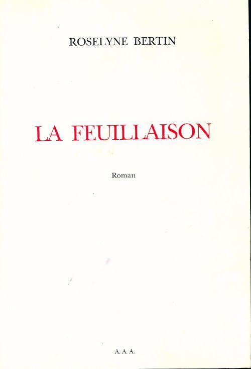 Livrenpoche : La feuillaison - Roselyne Bertin - Livre