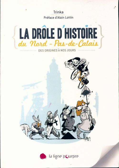 Livrenpoche : La drôle d'histoire du Nord - Pas-de-Calais - Trinka - Livre