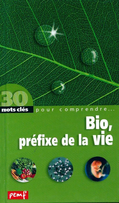 Livrenpoche : Bio, préfixe de la vie - Robert Poitrenaud - Livre