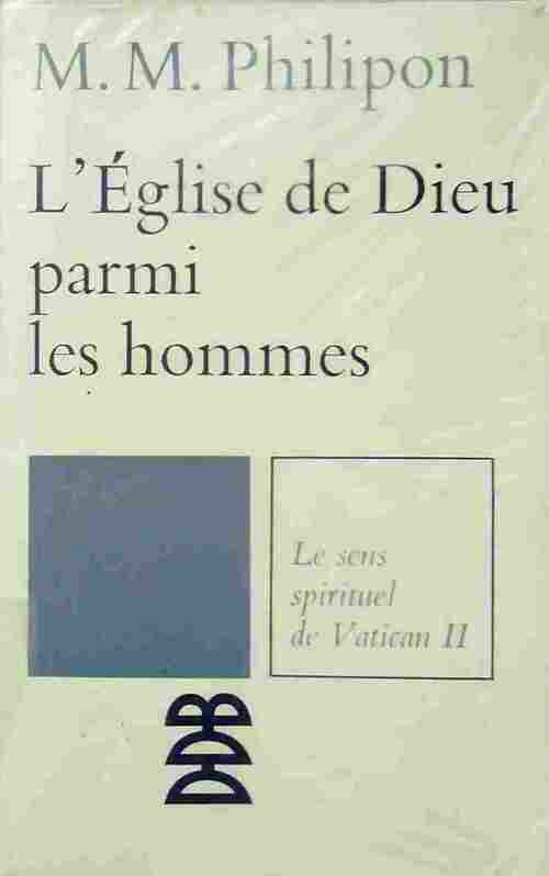 Livrenpoche : L'église de Dieu parmi les hommes - M.M. Philipon - Livre