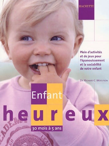 Livrenpoche : Enfant heureux. 30 mois à 5 ans - Dr Richard C. Woolfson - Livre