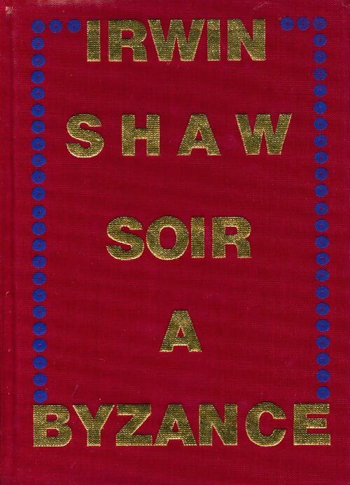 Livrenpoche : Soir à Byzance - Irwin Shaw - Livre