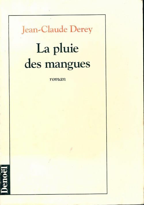 Livrenpoche : La pluie des mangues - Jean-Claude Derey - Livre