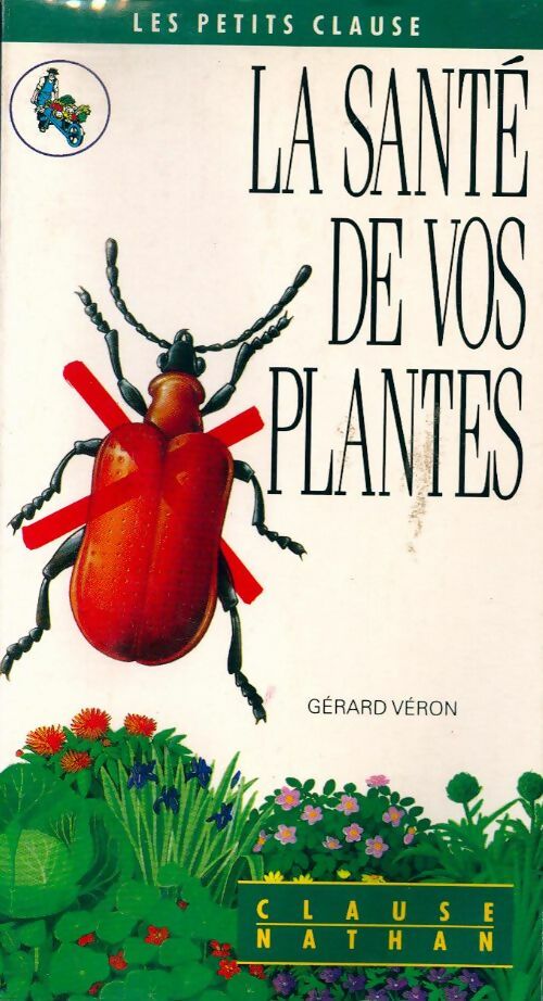 Livrenpoche : La santé de vos plantes - Gérard Véron - Livre