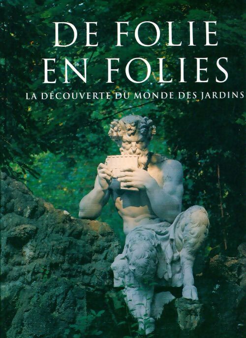 Livrenpoche : De folie en folies. La découverte du monde des jardins - Sylvia Saudan Skira - Livre