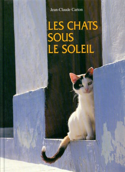 Livrenpoche : Les chats sous le soleil - Jean-Claude Carton - Livre