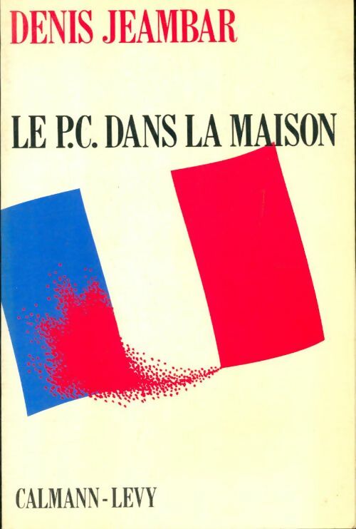 Livrenpoche : Le P.C. dans la maison - Denis Jeambar - Livre