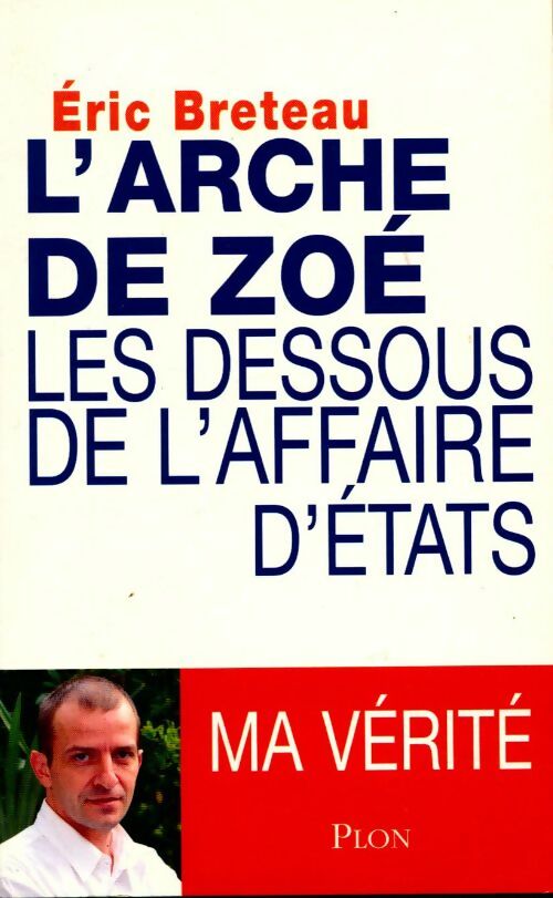 Livrenpoche : L'arche de Zoé. Les dessous de l'affaire d'Etat - Eric Breteau - Livre