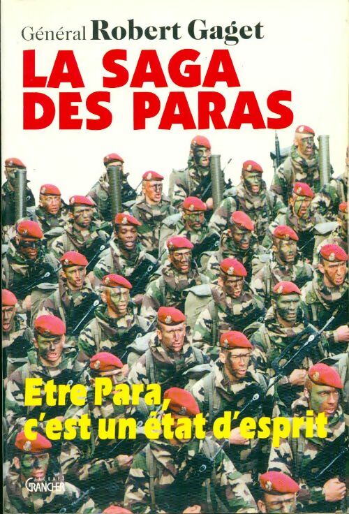 Livrenpoche : La saga des paras. Etre para, c'est un état d'esprit - Général Robert Gaget - Livre