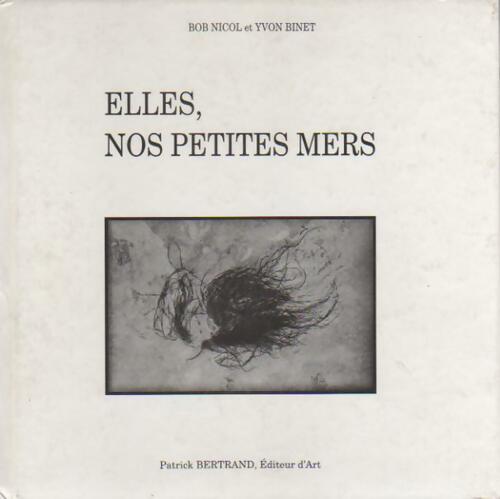 Livrenpoche : Elles, nos petites mers - Yvon Binet - Livre