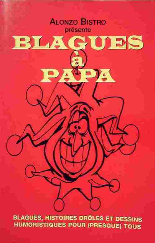 Livrenpoche : Blagues à papa - Alonzo Bistro - Livre