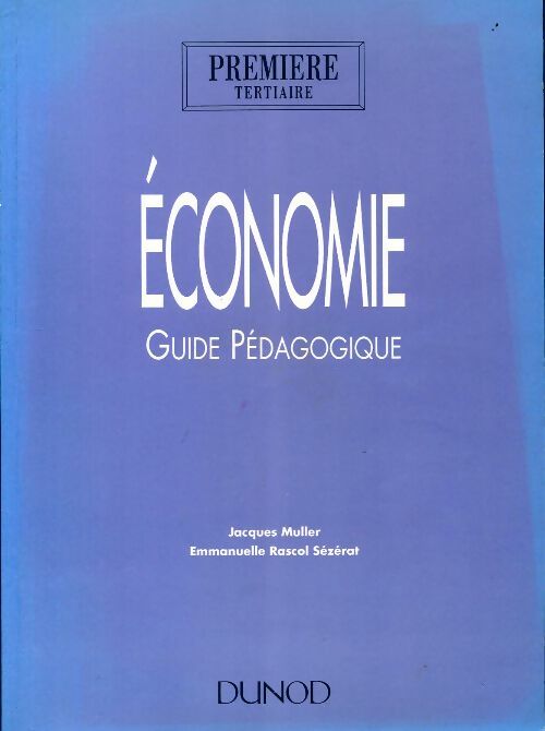 Livrenpoche : Economie Première tertiaire. Guide pédagogique - jacques muller - Livre