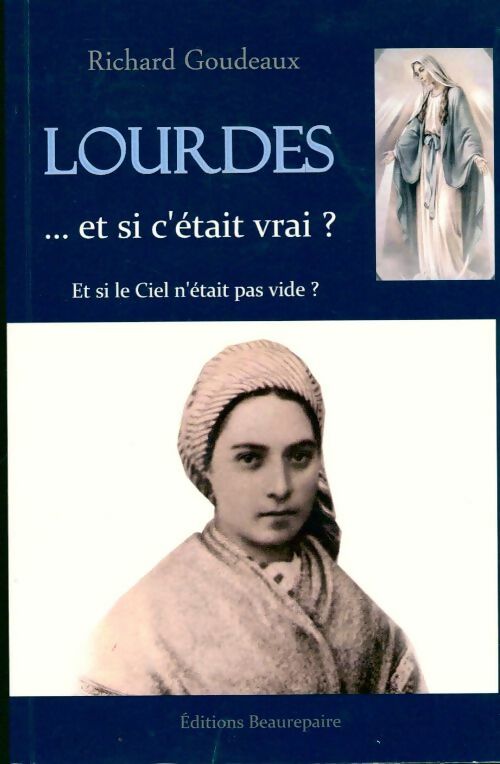 Livrenpoche : Lourdes... et si c'etait vrai ? - Richard Goudeaux - Livre