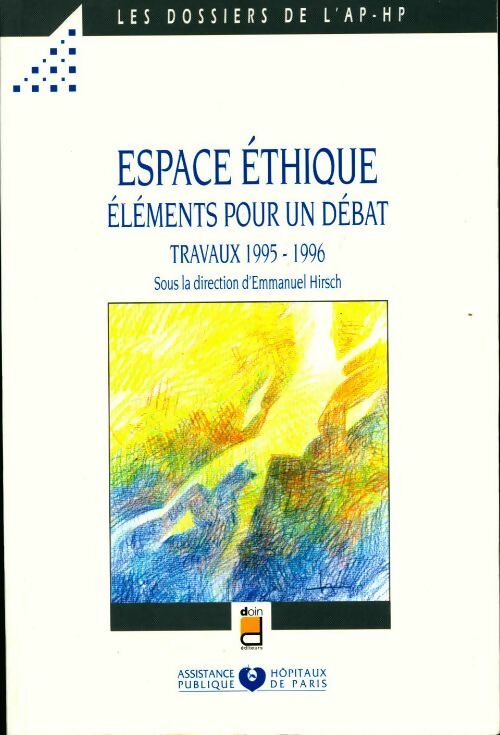 Espace éthique. Eléments pour un débat, travaux 1995- 1996 - Collectif -  Les dossiers de l'AP-HP - Livre