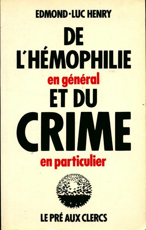 Livrenpoche : De l'hémophilie en général et du crime en particulier - Edmond-Luc Henry - Livre