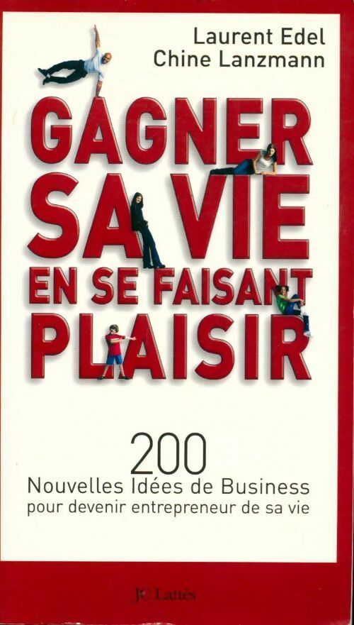 Livrenpoche : Gagner sa vie en se faisant plaisir - Laurent Edel - Livre