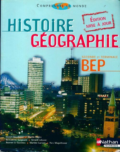 Histoire-Géographie Seconde et Terminale BEP - Daniel Dieudonné -  Nathan Technique - Livre