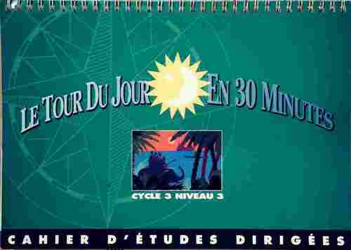 Livrenpoche : Le tour du jour en 30 minutes Cycle 3 niveau 3 - Charles Moracchini - Livre